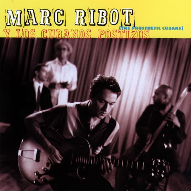 Y Los Cubanos Postizos - Marc Ribot