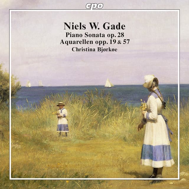 Gade: Piano Sonata, Op. 28 & Akvareller, Opp. 19 & 57 - Niels Wilhelm Gade