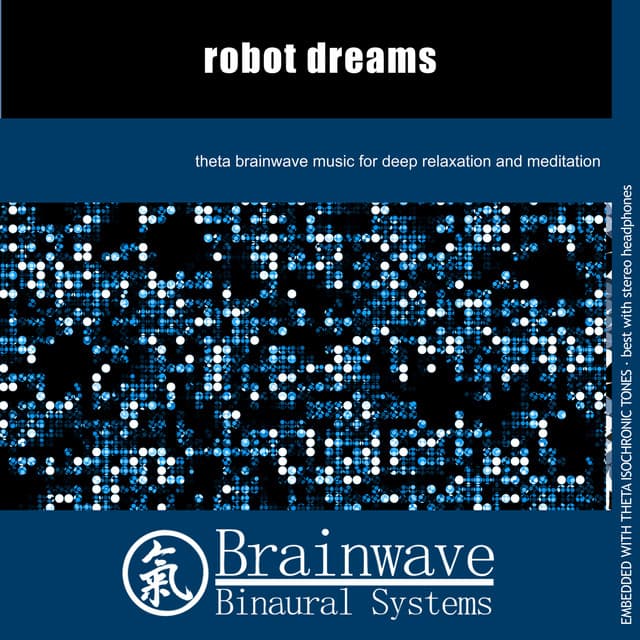 Robot Dreams - Brainwave Binaural Systems