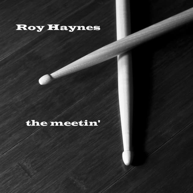 The Meetin' - Roy Haynes