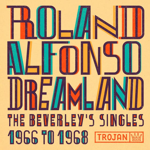 Dreamland: The Beverley's Singles 1966-1968 - Roland Alphonso