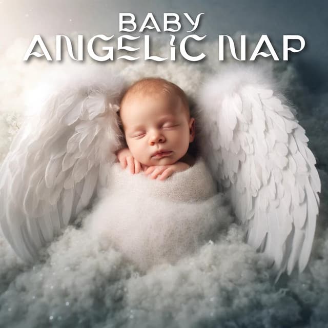 Baby Angelic Nap: Gentle Relaxation Music for Calm Baby Sleep - Gentle Baby Lullabies World