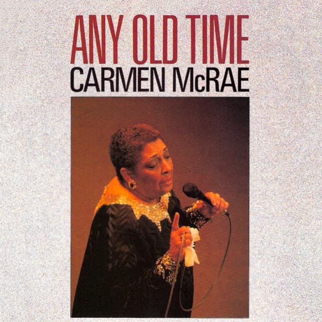 Any Old Time - Carmen McRae
