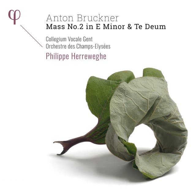 Bruckner: Mass No. 2 in E Minor & Te Deum - Anton Bruckner