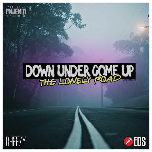Down Under Come Up Vol.1: The Lonely Road - Dheezy