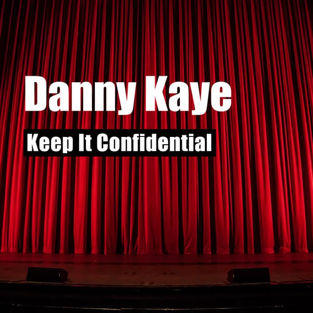 Keep It Confidential - Danny Kaye