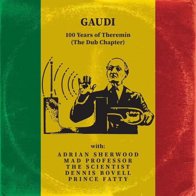 100 Years of Theremin - Gaudi
