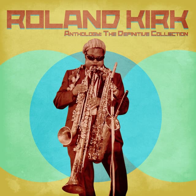 Anthology: The Definitive Collection - Rahsaan Roland Kirk