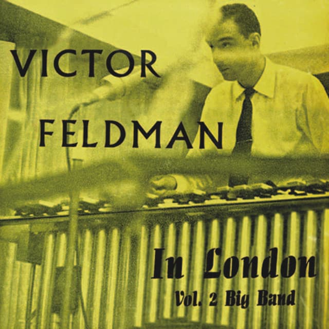 Victor Feldman in London Vol .2 - Victor Feldman