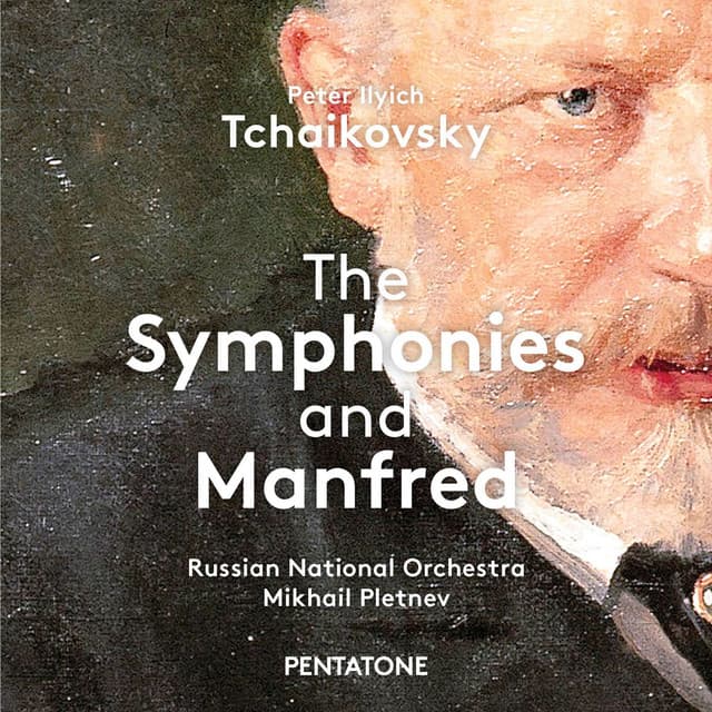 Tchaikovsky: The Symphonies & Manfred - Pyotr Ilyich Tchaikovsky