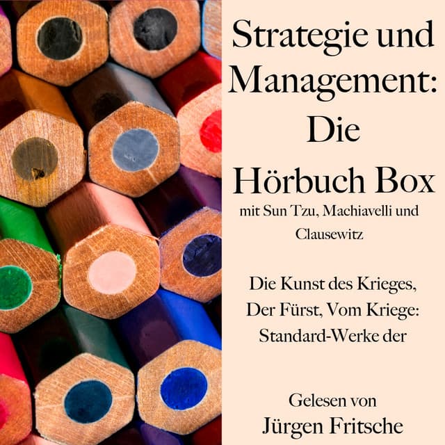 Strategie und Management: Die Hörbuch Box mit Sun Tzu, Machiavelli und Clausewitz - Sun Tzu