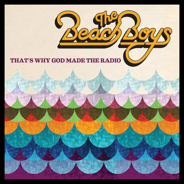 That's Why God Made the Radio - The Beach Boys