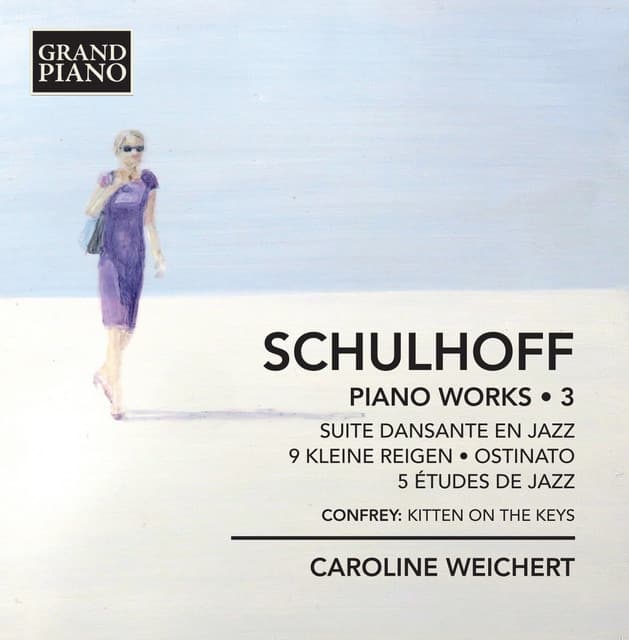Schulhoff: Piano Works, Vol. 3 - Erwin Schulhoff