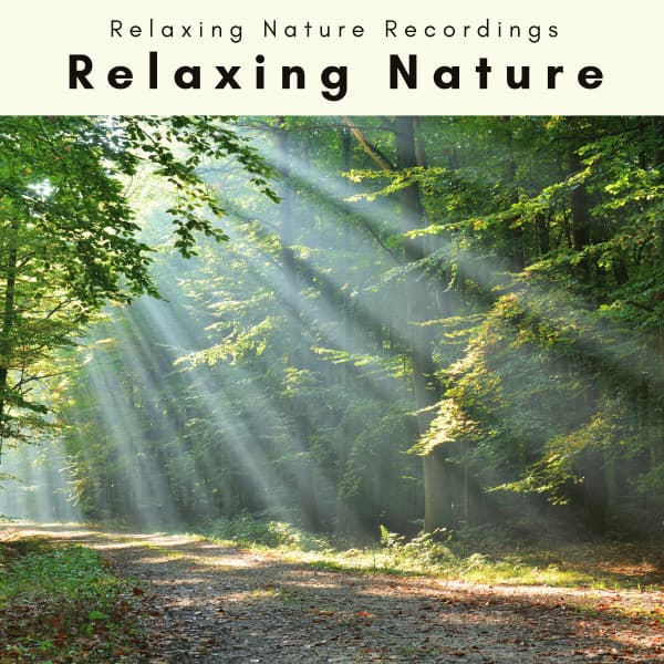 1 Relaxing Nature - Relaxing Nature Recordings
