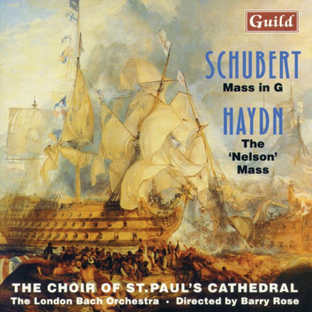 Schubert: Mass in G - Haydn: The 'Nelson' Mass - St. Paul's Cathedral Choir