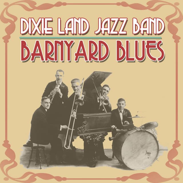 Barnyard Blues: The Original Dixieland Jazz Band - Original Dixieland Jazz Band