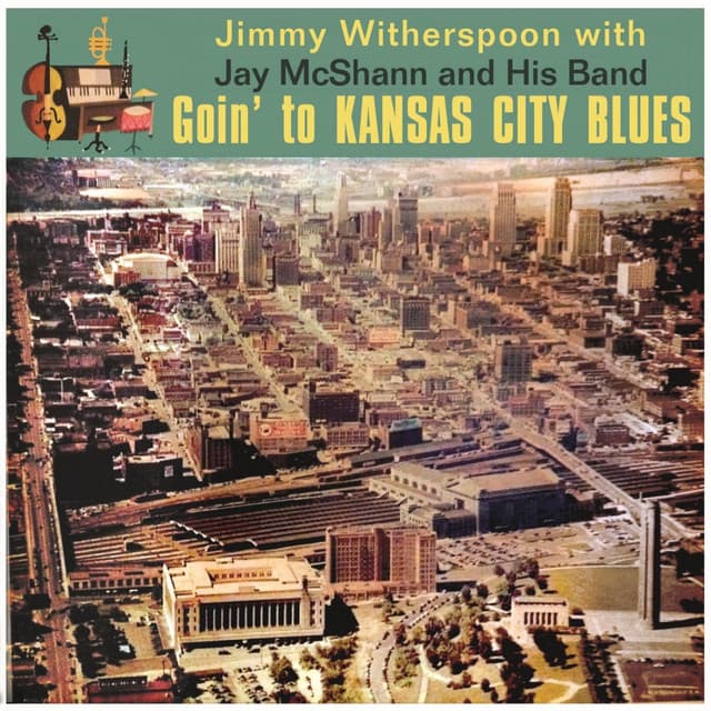 Goin' To Kansas City Blues - Jimmy Witherspoon