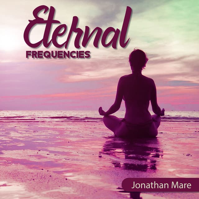 Eternal Frequencies: Equilibrium Meditation - Jonathan Mare