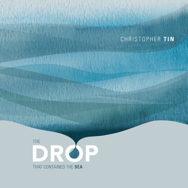 The Drop That Contained the Sea - Christopher Tin