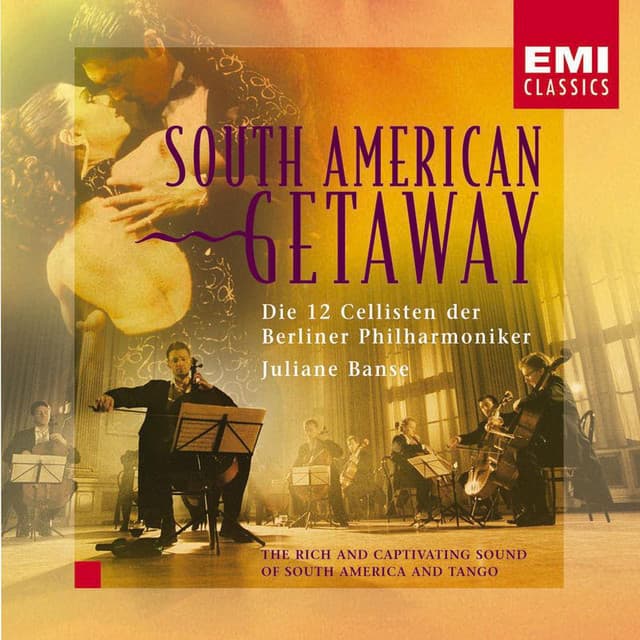 South American Getaway - Die 12 Cellisten der Berliner Philharmoniker