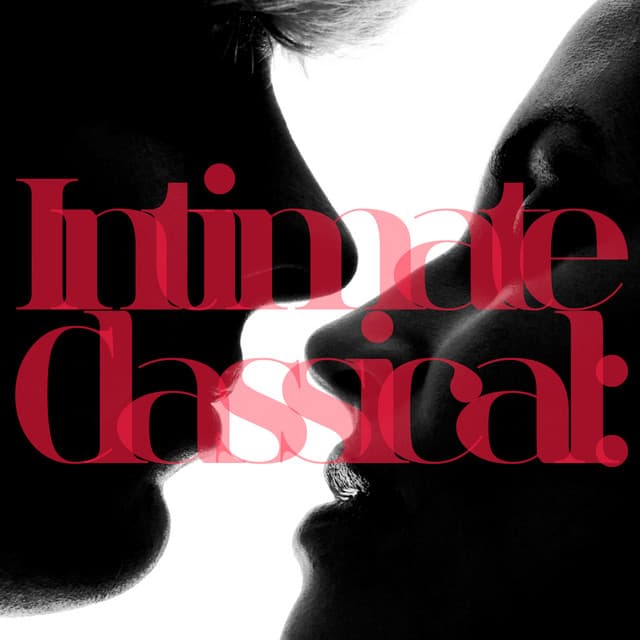 Intimate Classical: A Selection of Romantic and Relaxing Pieces - Consort of London