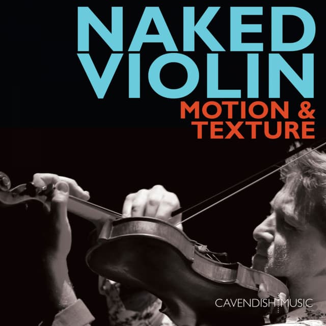Naked Violin 1 : Motion & Texture - Chris Garrick