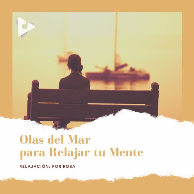 Olas del Mar para Relajar tu Mente - Relajación: Por Rosa