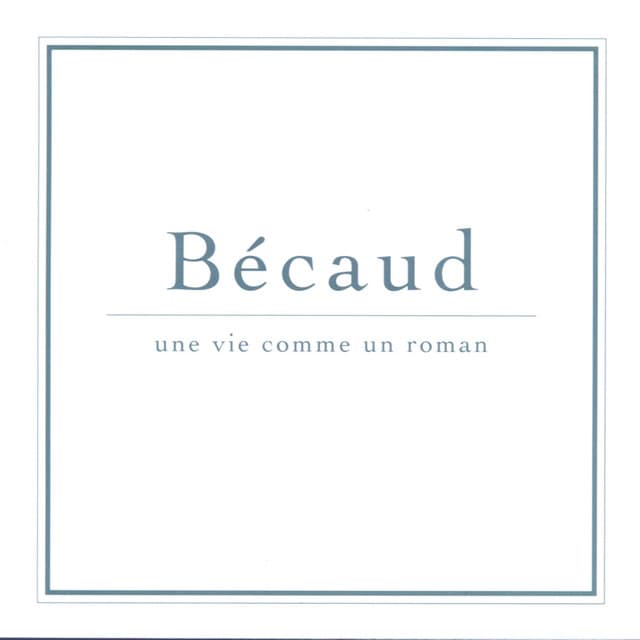 Une Vie Comme Un Roman - Gilbert Bécaud