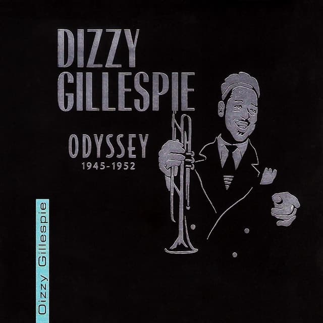 Odyssey: 1945-1952 - Dizzy Gillespie