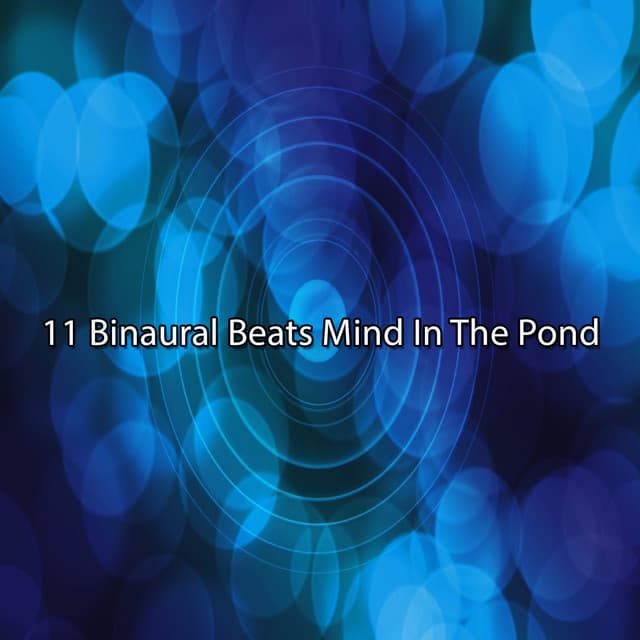 11 Binaural Beats Mind In The Pond - Binaural Beats Brainwave Entrainment