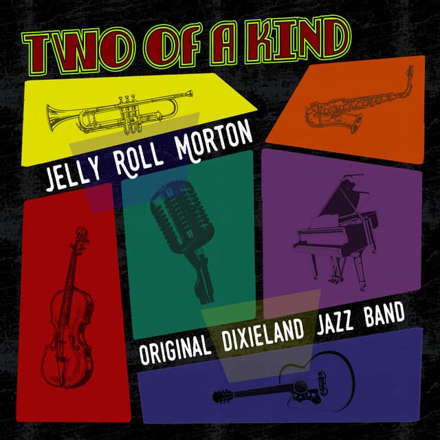 Two of a Kind: Original Dixieland Jazz Band & Jelly Roll Morton - Original Dixieland Jazz Band