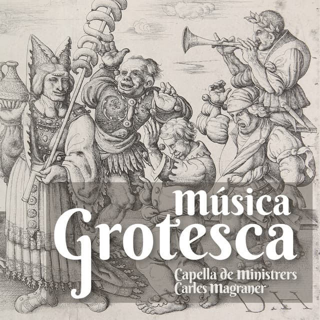 Música grotesca - Capella de Ministrers