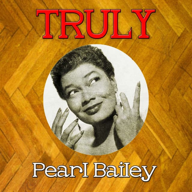 Truly Pearl Bailey - Pearl Bailey