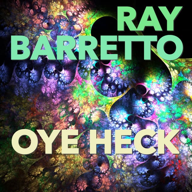 Oye Heck - Ray Barretto