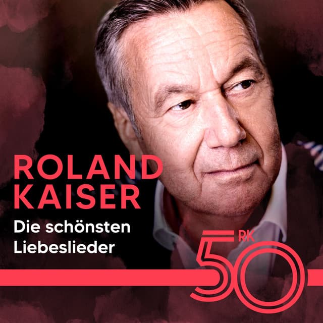 Die schönsten Liebeslieder von Roland Kaiser - Roland Kaiser