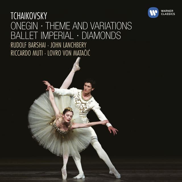 Tchaikovsky: Onegin, Theme and Variations, Ballet Imperial & Diamonds - Pyotr Ilyich Tchaikovsky