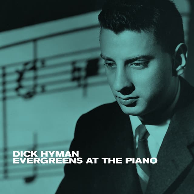 Evergreens at the Piano - Dick Hyman