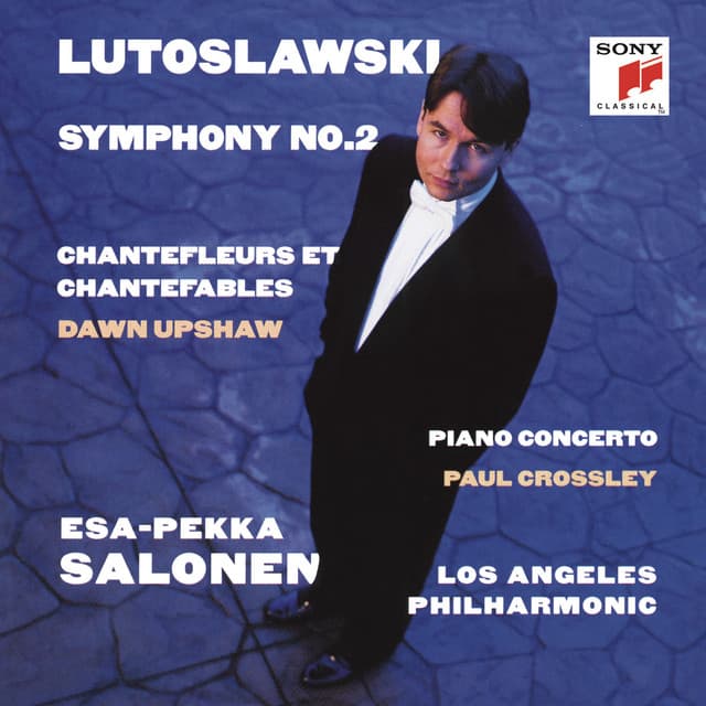 Lutoslawski: Symphony No. 2 & Piano Concerto & Chantefleurs et Chantefables - Witold Lutosławski