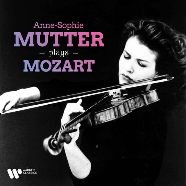 Anne-Sophie Mutter Plays Mozart - Wolfgang Amadeus Mozart