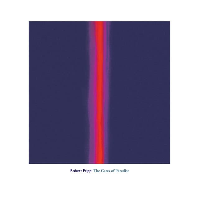 The Gates Of Paradise - Robert Fripp