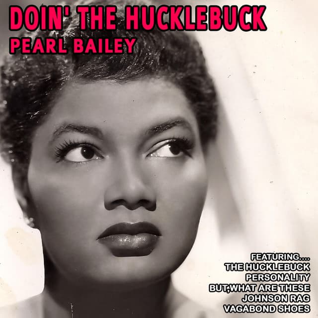 Doin' the Hucklebuck - Pearl Bailey