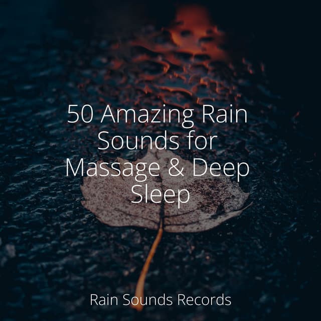 50 Amazing Rain Sounds for Massage & Deep Sleep - Lightning, Thunder and Rain Storm