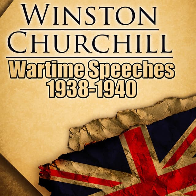 Wartime Speeches 1938-1940 - Winston Churchill