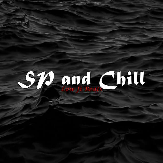 SP and Chill - Low fi Beats