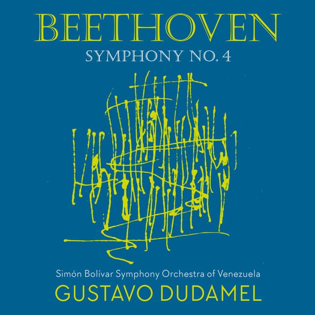 Beethoven 4 - Dudamel - Ludwig van Beethoven