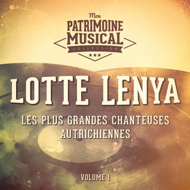 Les plus grandes chanteuses autrichiennes : Lotte Lenya, Vol. 1 - Lotte Lenya