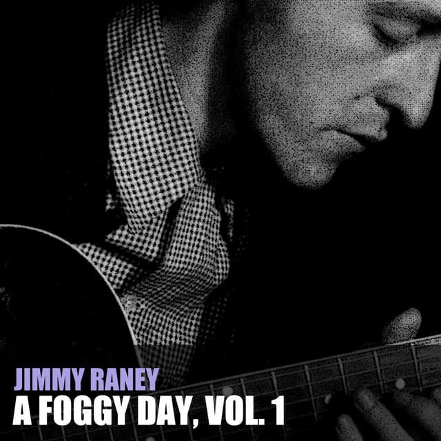 A Foggy Day, Vol. 1 - Jimmy Raney