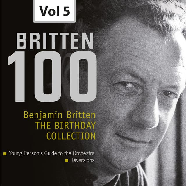 Britten 100: The Birthday Collection, Vol. 5 - Benjamin Britten