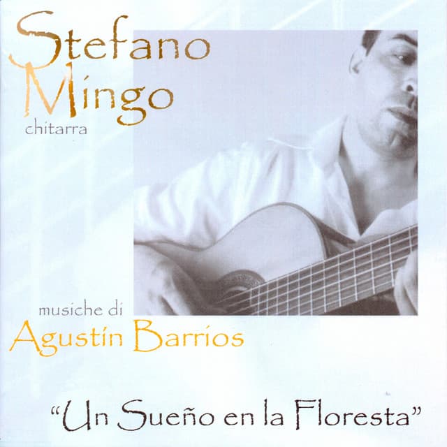 Barrios: Un sueño en la floresta - Agustín Barrios Mangoré