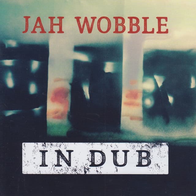 In Dub - Jah Wobble